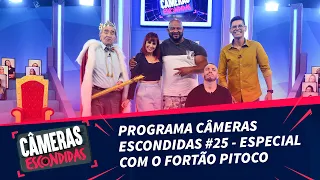 Programa Câmeras Escondidas #25 - Especial Com o Fortão Pitoco