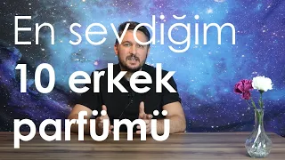 En sevdiğim 10 erkek parfümü