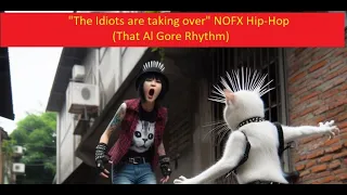 "The Idiots are Taking Over" NOFX Hip-Hop Cover (That Al Gore Rhythm)