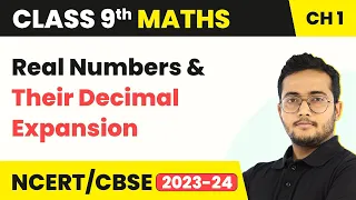 Real Numbers & Their Decimal Expansion - Number Systems | Class 9 Maths Chapter 1