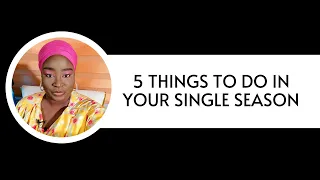 5 THINGS TO DO IN YOUR SINGLE SEASON