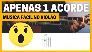 A música mais FÁCIL do mundo APENAS 1 ACORDE e 1 BATIDA SIMPLES | Música fácil no violão