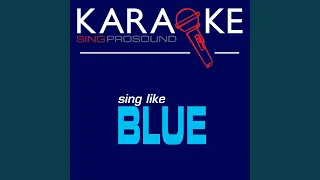 You Make Me Wanna (In the Style of Blue) (Karaoke with Background Vocal)