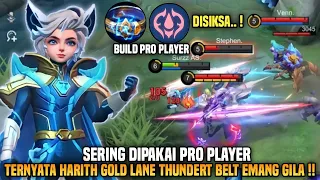 SERING DI PAKAI PRO PLAYER HARITH GOLD LANE BUILD THUNDERT BELT TERNYATA MEMANG MENGERIKAN ! - MLBB