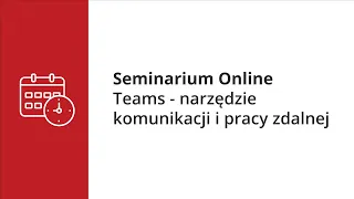 Seminarium Online - Teams - narzędzie komunikacji i pracy zdalnej