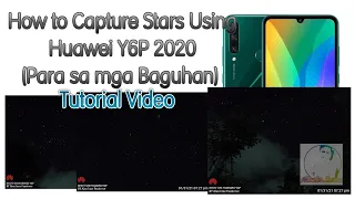 HOW TO CAPTURE STARS USING HUAWEI Y6P 2020 CAMERA IN PRO MODE (NEW USERS ONLY)