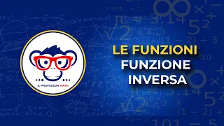 Studio di Funzione - Come determinare la Funzione Inversa - Teoria + Esercizi