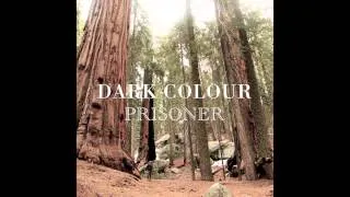 Dark Colour   Prisoner   Full Album