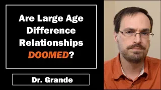 Can Large Age Difference Relationships Succeed? | May-December Romance