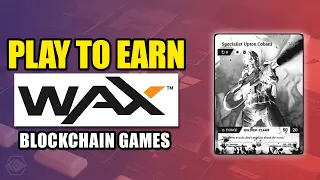 TOP 5 PLAY TO EARN GAMES ON WAX Right Now!