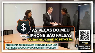 AS PEÇAS DO MEU IPHONE SÃO FALSAS - QUERO MEU DINHEIRO DE VOLTA!