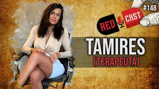 TAMIRES (TERAPEUTA) - REDCAST #148