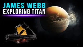 James Webb Observes Clouds On Saturn's Moon Titan