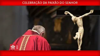 Papa Francisco - Celebração da Paixão do Senhor 2019-04-19