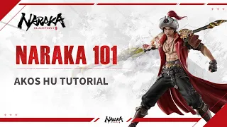 NARAKA 101: Akos Hu Tutorial | NARAKA: BLADEPOINT