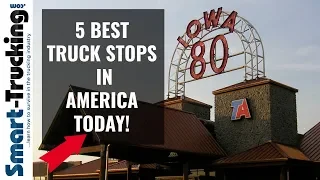 The 5 Best Truck Stops in America (in 2019!)
