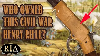 Who Owned This Civil War Henry Rifle?