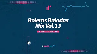 Boleros Baladas Mix Vol.13 by DJ Erick El Cuscatleco IR