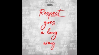 O.Jhay07 - Respect Goes A Long Way