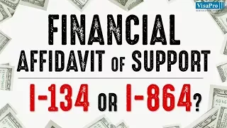 Financial Affidavit of Support: I-134 or I-864?