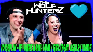 VoicePlay - IF I WERE A RICH MAN / GIRL (Feat  Ashley Diane) THE WOLF HUNTERZ Reactions