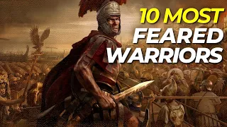 10 Most Feared Warriors of All Time (EPIC!)