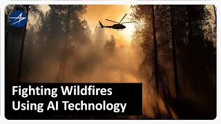 Fighting Wildfires Using AI Technology