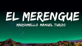 Marshmello, Manuel Turizo - El Merengue (Letra)  | 25 Min