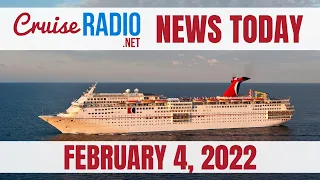 Cruise News Today — February 4, 2022