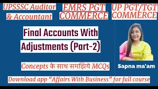 Final Accounts with Adjustments (part-2) || MCQs || UPSSSC Auditor & Accountant, EMRS Accountant