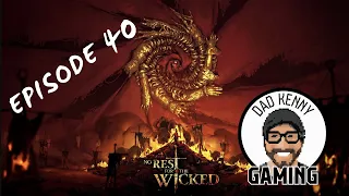 Let's Play - No Rest for the Wicked: Episode 40