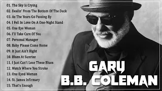 The Sky Is Crying - Gary B.B Coleman - Full Album Gary B.B Coleman