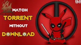 How to watch Torrent movies without Download[Hindi] - Watch torrent Online