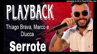 Playback Serrote - Thiago Brava, Marco e Dlucca