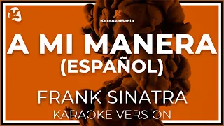 Frank Sinatra - A Mi Manera LETRA (INSTRUMENTAL KARAOKE)