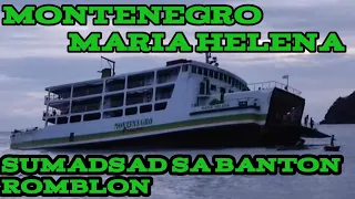 Montenegro Shipping lines | Maria Helena Sumadsad sa BANTON ROMBLON