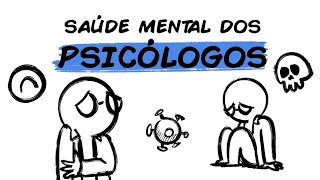 COMO FICA A SAÚDE MENTAL DOS PSICÓLOGOS?