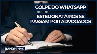 GOLPE DO WHATSAPP, ESTELIONATÁRIOS SE PASSAM POR ADVOGADOS | JORNAL BAND MINAS - 15/10/2023