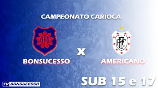 BONSUCESSO X AMERICANO | Campeonato Carioca A2 - SUB 17 E 15 - 2022