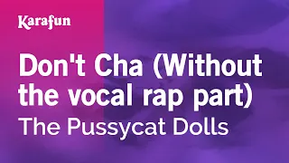 Don't Cha (Without the vocal rap part) - The Pussycat Dolls | Karaoke Version | KaraFun