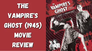 The Vampire's Ghost (1945) Movie Review | Horror Bot Reviews