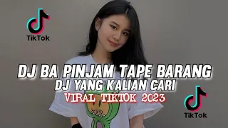 DJ BA PINJAM TAPE BARANG SLOWED & REVERB 🎶 || YANG KALIAN CARI-CARI || KANE PARAH VIRAL TIKTOK 2023