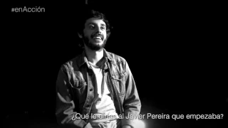 #enAcción Javier Pereira ¿Qué le dirías al Javier Pereira que empezaba?