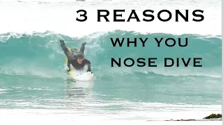 This Is Why You Nose Dive | Surfers Stop Doing Making These Common Errors