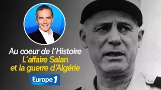 Au cœur de l'Histoire : l'affaire Salan et la guerre d'Algérie (Récit intégral)