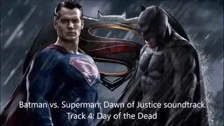 Batman vs Superman soundtrack - track 4: Day of the Dead
