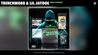 TrenchMobb & Lil Jaydoe - Keep Stuntin (Audio)