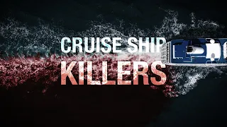 Cruise Ship Killers | Season 1 | Episode 1 | Ashley | John Barnard | J.H. Moncrieff