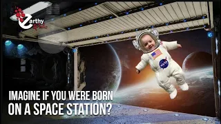 Imagine If You Were Born on a Space Station? - Earthy Perks