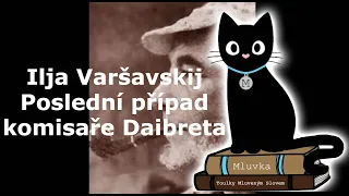 Ilja Varšavskij - Poslední případ komisaře Daibreta (Krimi) (Mluvené slovo SK)